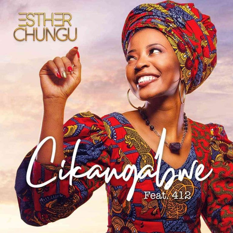 Esther Chungu ft 412 – Cikangabwe